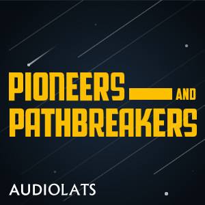 Pioneers & Pathbreakers